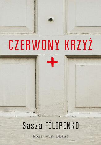 Czerwony krzyż Sasza Filipenko - okladka książki