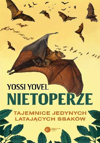 Nietoperze Tajemnice jedynych latających ssaków Yossi Yovel - okladka książki