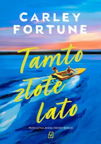 Tamto złote lato Carley Fortune - okladka książki