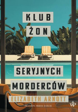Klub żon seryjnych morderców Elizabeth Arnott - okladka książki