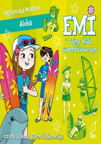 Emi i Tajny Klub Superdziewczyn. Aloha Agnieszka Mielech - audiobook MP3