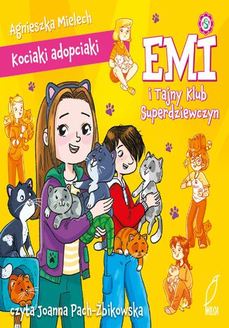Emi i Tajny Klub Superdziewczyn. Kociaki adopciaki Agnieszka Mielech - audiobook MP3
