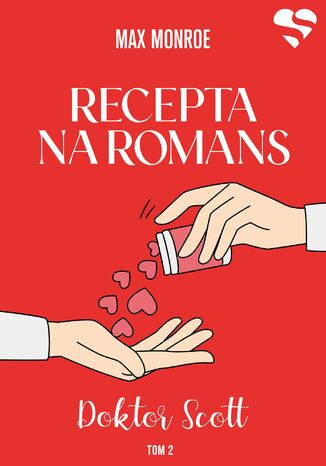 Recepta na romans. Doktor Scott. Tom 2 Max Monroe - okladka książki