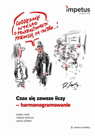 Czas się zawsze liczy - harmonogramowanie Hanna Hanć, Tomasz Borucki, Jakub Lesiński - okladka książki