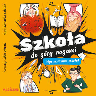 Szkoła do góry nogami. Wysadziliśmy szkołę! Dominika Gołowin - okladka książki