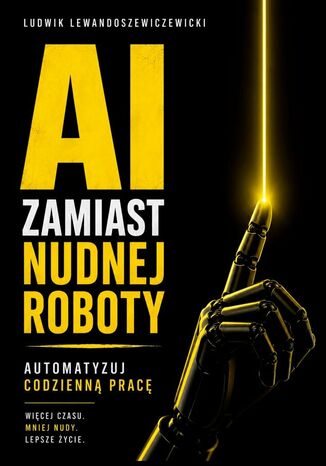 AI zamiast nudnej roboty Ludwik Lewandoszewiczewicki - okladka książki