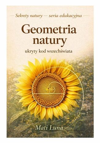 Geometria Natury. Tom 2. Ukryty kod Wrzechświata Mati Luna - okladka książki