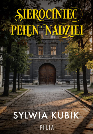 Sierociniec pełen nadziei Sylwia Kubik - okladka książki