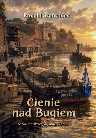 Cienie nad Bugiem Ronald Szafraniec - okladka książki