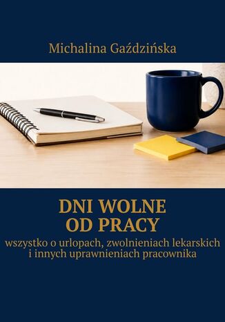 Dni wolne od pracy Michalina Gaździńska - okladka książki