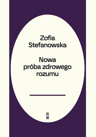 Nowa próba zdrowego rozumu Zofia Stefanowska - okladka książki