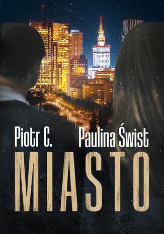 Miasto Paulina Świst, Piotr C. - okladka książki