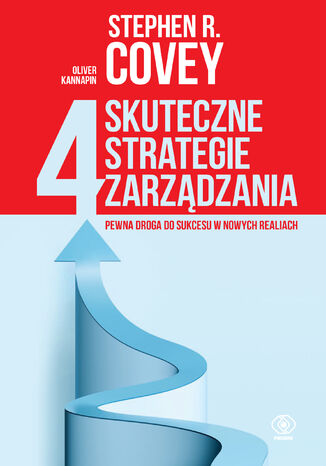 4 skuteczne strategie zarządzania. Pewna droga do sukcesu w nowych realiach Stephen R. Covey - okladka książki