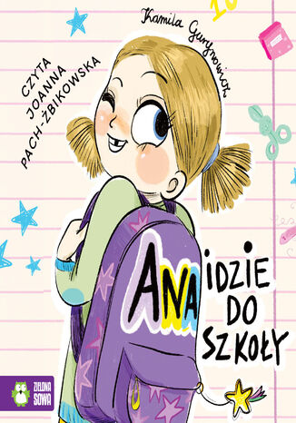 Ana idzie do szkoły Kamila Gurynowicz - okladka książki