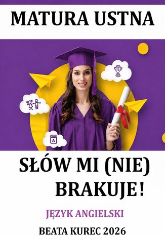 Matura ustna. Język angielski. Słów mi (nie) brakuje! Beata Kurec - okladka książki