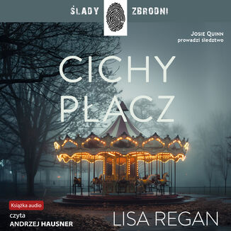 Josie Quinn (Tom 6). Cichy płacz Lisa Regan - audiobook MP3