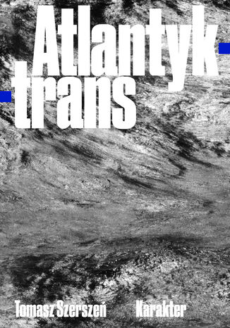 Atlantyk-trans Tomasz Szerszeń - okladka książki
