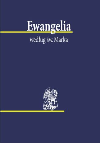 Ewangelia wedłu św. Marka Biblia 1000 - lecia Pallottinum - okladka książki