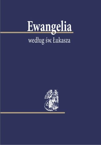 Ewangelia według św. Łukasza Biblia 100 - lecia Pallottinum - okladka książki