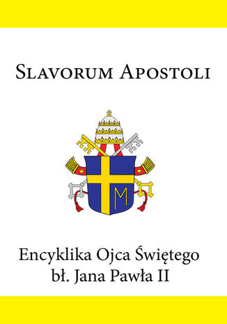 Encyklika Ojca Świętego bł. Jana Pawła II SLAVORUM APOSTOLI Jan Paweł II - okladka książki