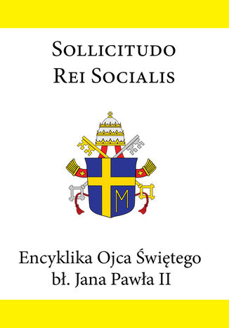 Encyklika Ojca Świętego bł. Jana Pawła II SOLLICITUDO REI SOCIALIS Jan Paweł II - okladka książki