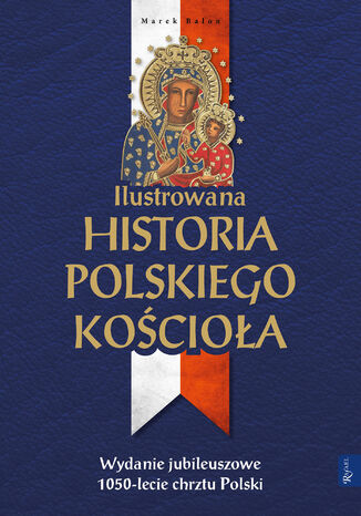 Ilustrowana historia polskiego Kościoła Marek Balon - okladka książki