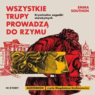 Wszystkie trupy prowadzą do Rzymu. Kryminalne zagadki starożytnych Emma Southon - audiobook MP3