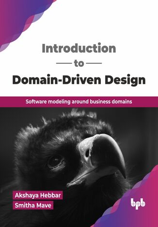 Introduction to Domain-Driven Design Akshaya Hebbar, Smitha Mave - okladka książki