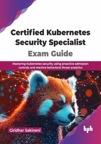Certified Kubernetes Security Specialist Exam Guide Giridhar Sakineni - okladka książki