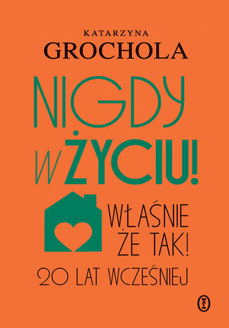 Nigdy w życiu! Katarzyna Grochola - okladka książki