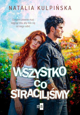 Wszystko, co straciliśmy Natalia Kulpińska - okladka książki