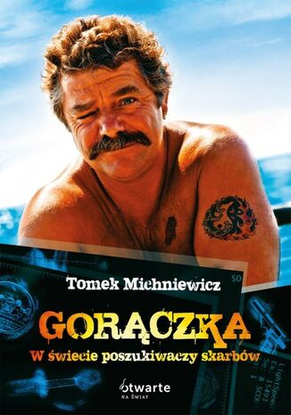 Gorączka. W świecie poszukiwaczy skarbów Tomek Michniewicz - okladka książki