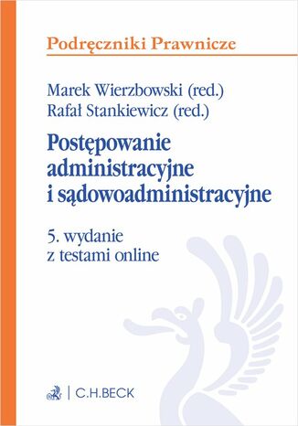 Postępowanie administracyjne i sądowoadministracyjne z testami online Marek Wierzbowski, Rafał Stankiewicz, Marcin Dyl prof. UW - okladka książki