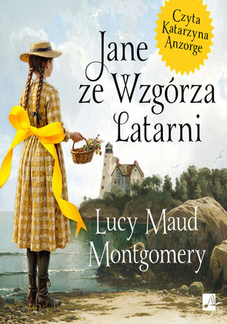 Jane ze Wzgórza Latarni Lucy Maud Montgomery - okladka książki