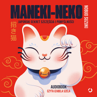 Maneki-neko. Japoński sekret szczęścia i pomyślności Nobuo Suzuki - okladka książki