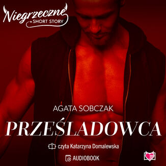 Prześladowca. Niegrzeczne short story Agata Sobczak - okladka książki