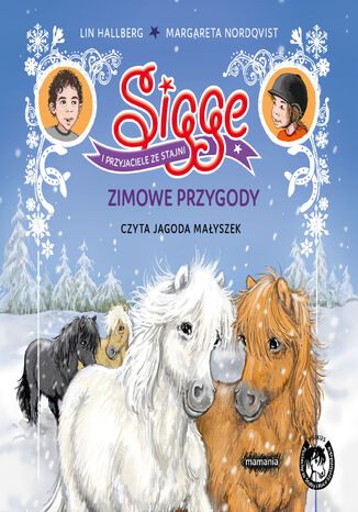 Sigge. Sigge i przyjaciele ze stajni. Zimowe przygody. Zimowe przygody Lin Hallberg - okladka książki
