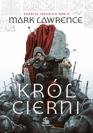 Rozbite Imperium (#2). Król Cierni Mark Lawrence - okladka książki