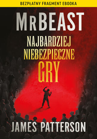 Najbardziej niebezpieczne gry - bezpłatny fragment MrBeast, James Patterson - okladka książki