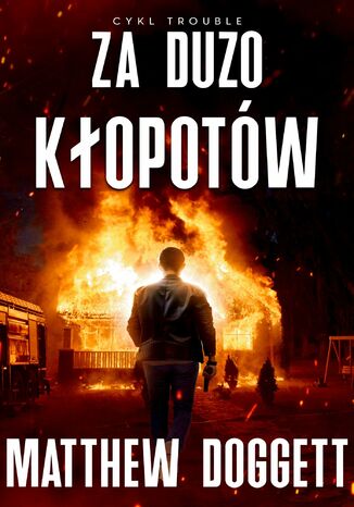 Za dużo kłopotów Matthew Doggett - okladka książki