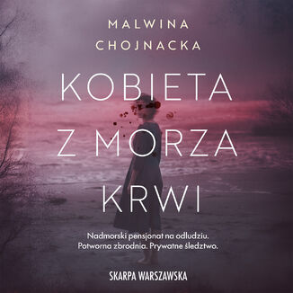 Kobieta z morza krwi Malwina Chojnacka - okladka książki