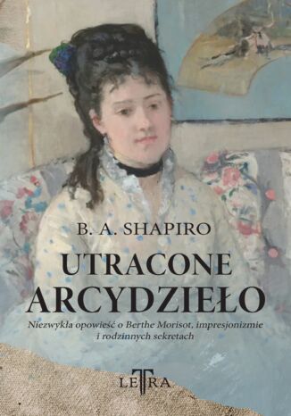 Utracone arcydzieło Barbara A. Shapiro - okladka książki
