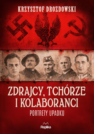Zdrajcy, tchórze i kolaboranci. Portrety upadku Krzysztof Drozdowski - okladka książki