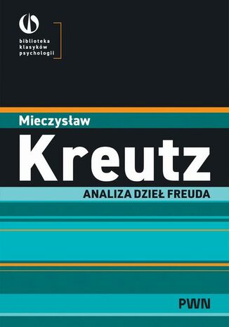 Analiza dzieł Freuda Mieczysław Kreutz - okladka książki