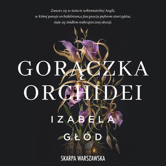 Gorączka orchidei Izabela Głód - okladka książki