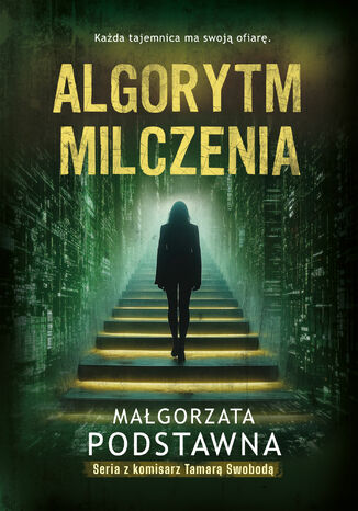 Algorytm milczenia Małgorzata Podstawna - okladka książki