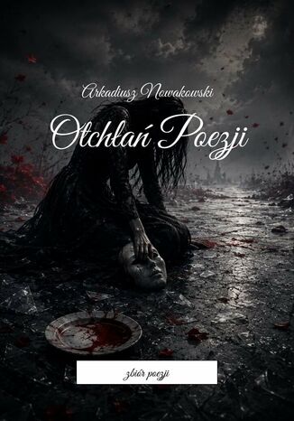 Otchłań Poezji Arkadiusz Nowakowski - okladka książki
