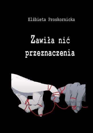 Zawiła nić przeznaczenia Elżbieta Proskornicka - okladka książki