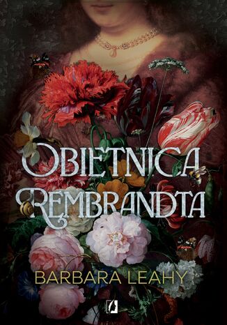 Obietnica Rembrandta Barbara Leahy - okladka książki