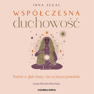 Współczesna duchowość. Podróż w głąb duszy i ku wyższym prawdom Inna Segal - audiobook MP3